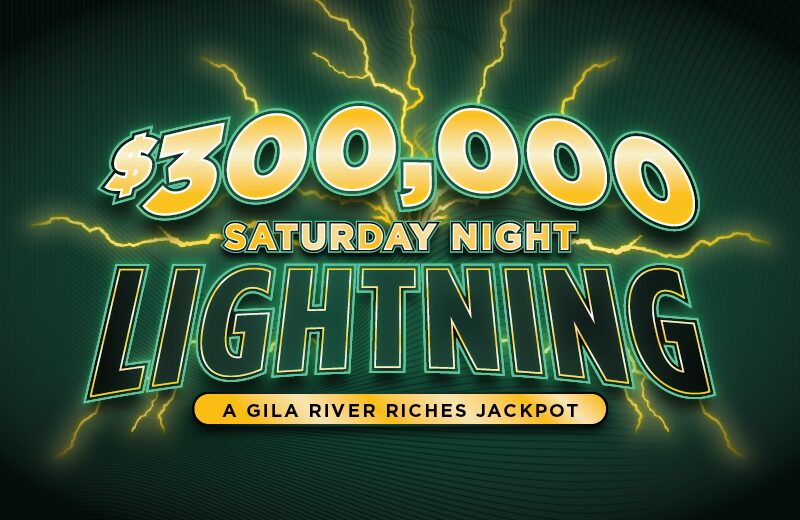 $300,000 SATURDAY NIGHT LIGHTNING in Chandler and Laveen, AZ